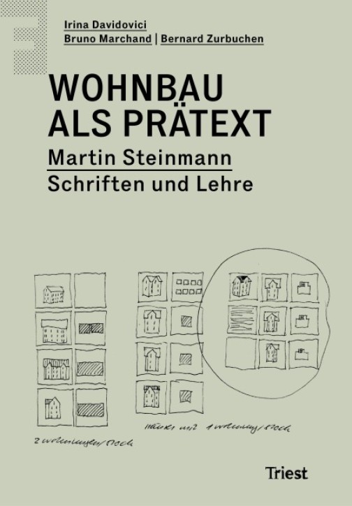 Wohnbau als Prätext - Martin Steinmann: Schriften und Lehre