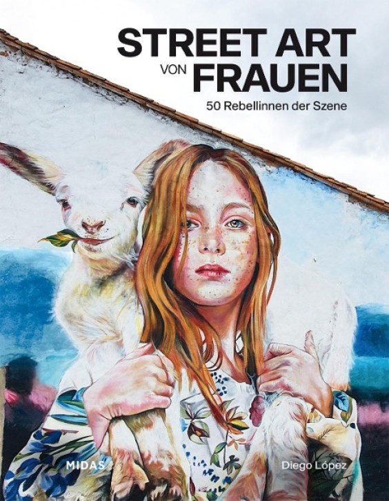 Street Art von Frauen - 50 Rebellinnen der Szene 