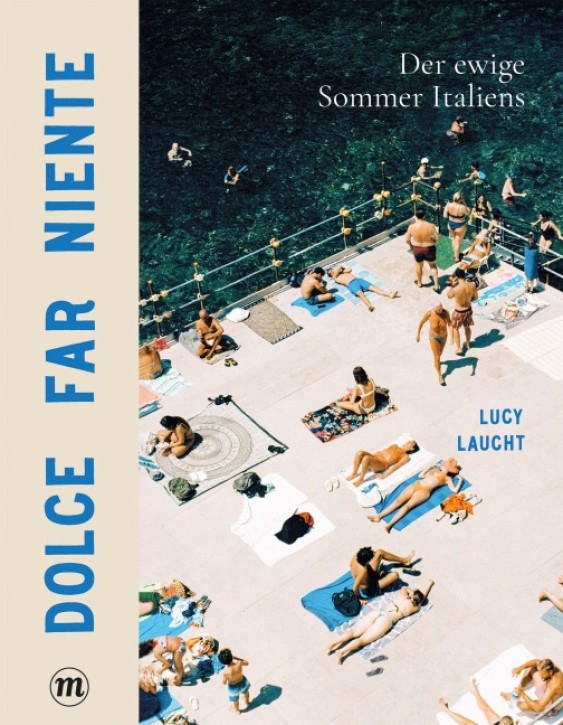 Dolce far niente - Der ewige Sommer Italiens