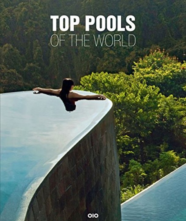 Top Pools of the World - Badeorte und Sehnsuchtsziele