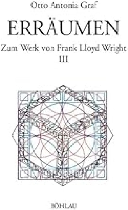 Erräumen 3/4 - Zum Werk von Frank Lloyd Wright 