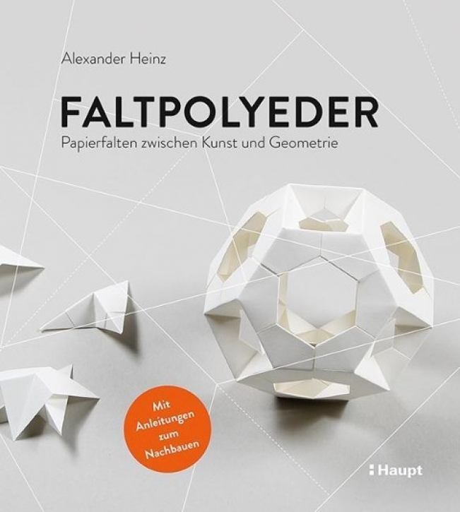 Faltpolyeder - Papierfalten zwischen Kunst und Geometrie