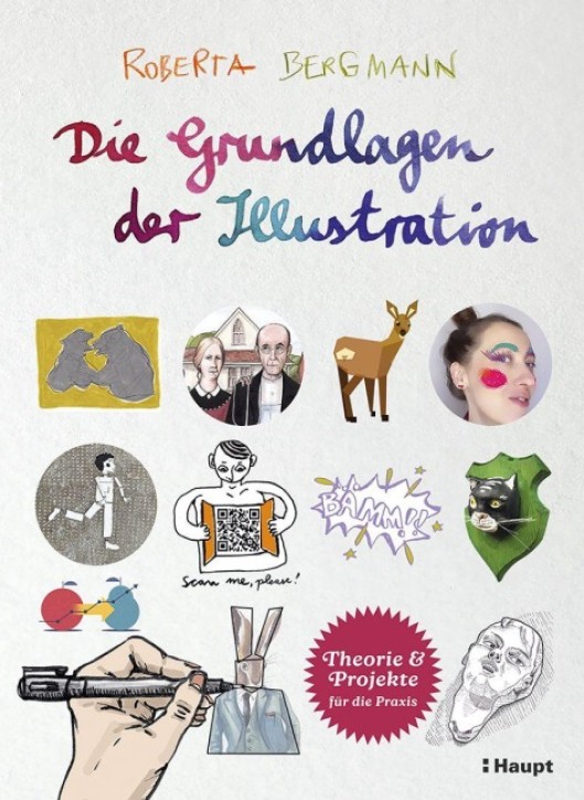 Die Grundlagen der Illustration - Theorie und Projekte für die Praxis