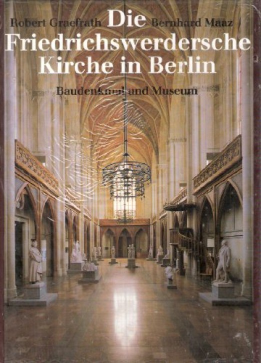Die Friedrichwerdersche Kirche in Berlin - Baudenkmal und Museum