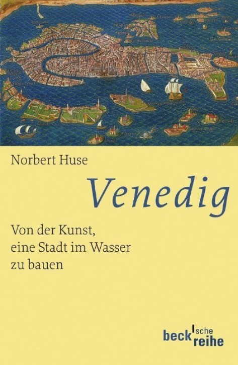 Venedig - Von der Kunst, eine Stadt im Wasser zu bauen