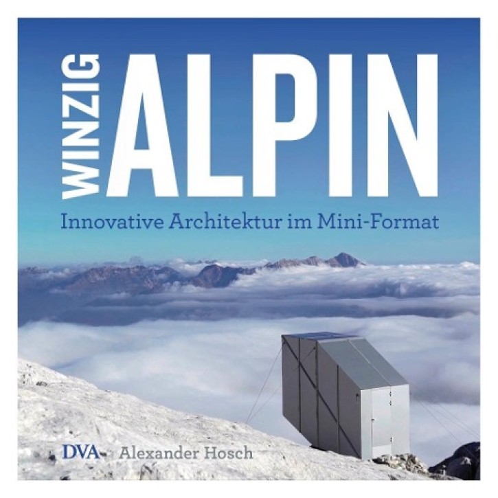 Winzig alpin - Innovative Architektur im Mini-Format