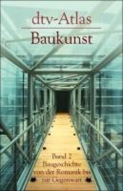 dtv-Atlas Baukunst, Band 2: Baugeschichte von der Romantik bis zur Gegenwart