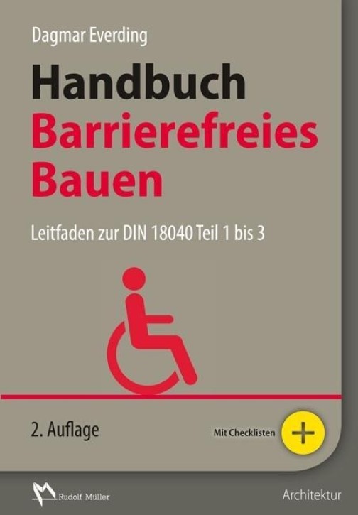 Handbuch Barrierefreies Bauen - Leitfaden zur DIN 18040 Teil 1 bis 3 (2. Auflage)