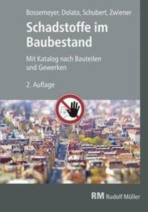 Schadstoffe im Baubestand - Mit Katalog nach Bauteilen und Gewerken