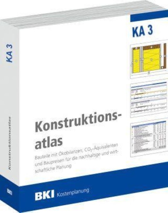 BKI Konstruktionsatlas KA3 - Bauteile mit Ökobilanzen, CO2-Äquivalenten und Baupreisen für die nachhaltige und wirtschaftliche Planung