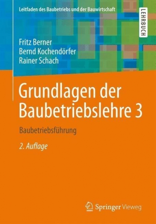 Grundlagen der Baubetriebslehre 3 - Baubetriebsführung