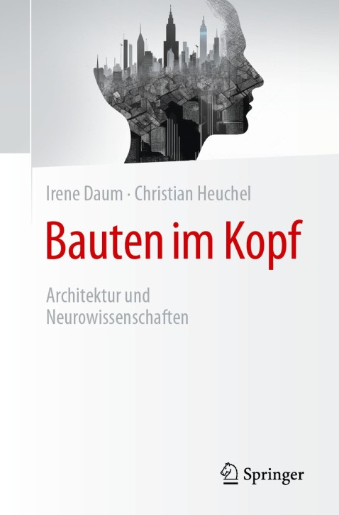 Bauten im Kopf - Architektur und Neurowissenschaften
