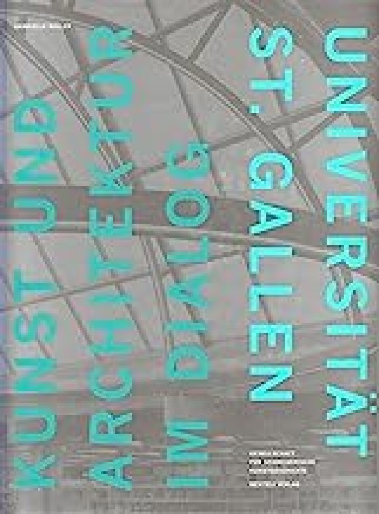 Kunst und Architektur der Universität St. Gallen