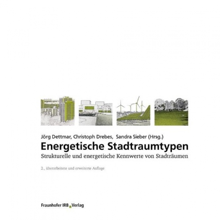 Energetische Stadtraumtypen - Strukturelle und energetische Kennwerte von Stadträumen