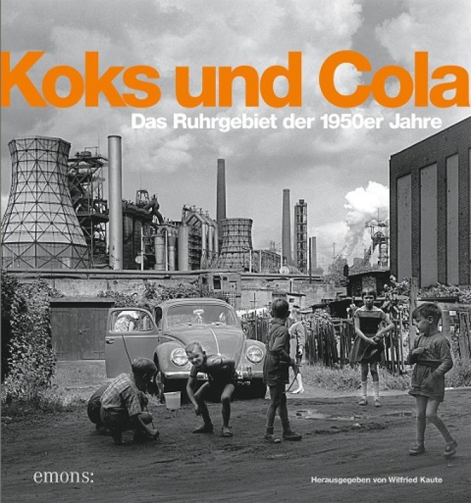 Koks und Cola - Das Ruhrgebiet der 1950er Jahre