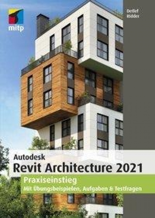 Autodesk Revit Architecture 2021 Praxiseinstieg