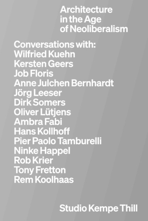 Kempe Thill - Architecture in the Age of Neoliberalism