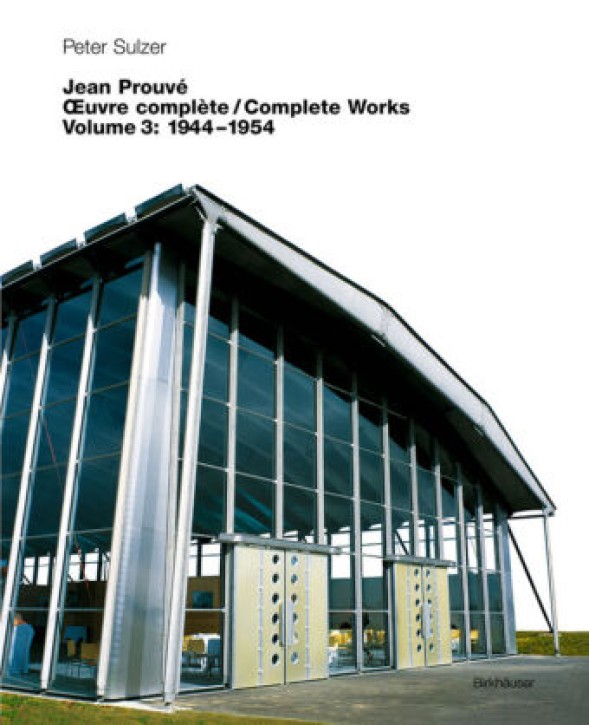 Jean Prouve - Complete Works, Volume 3 (1944-1954) 