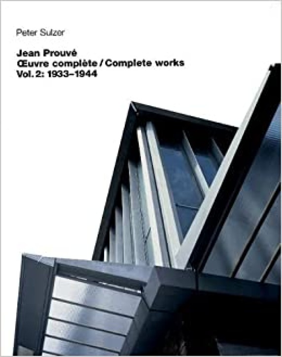 Jean Prouve - Complete Works, Volume 2 (1934-1944)