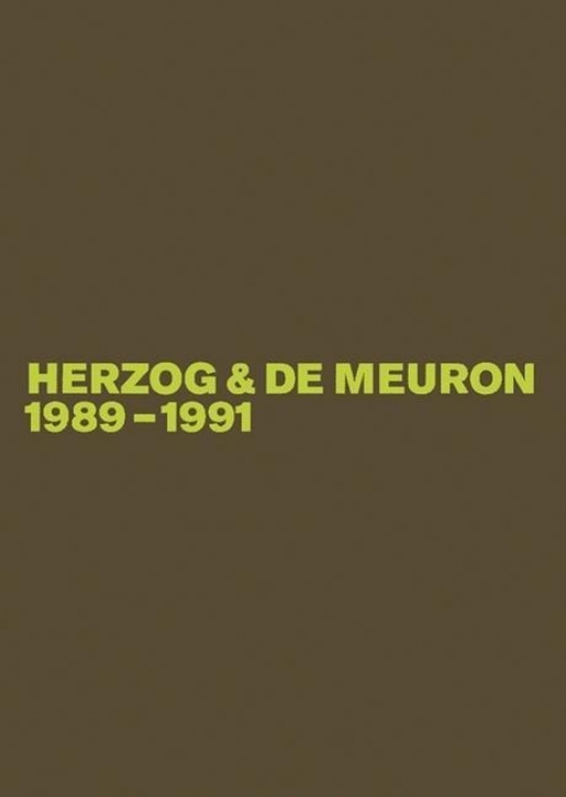 Herzog & de Meuron 1989-1991 (Das Gesamtwerk, Band 2)