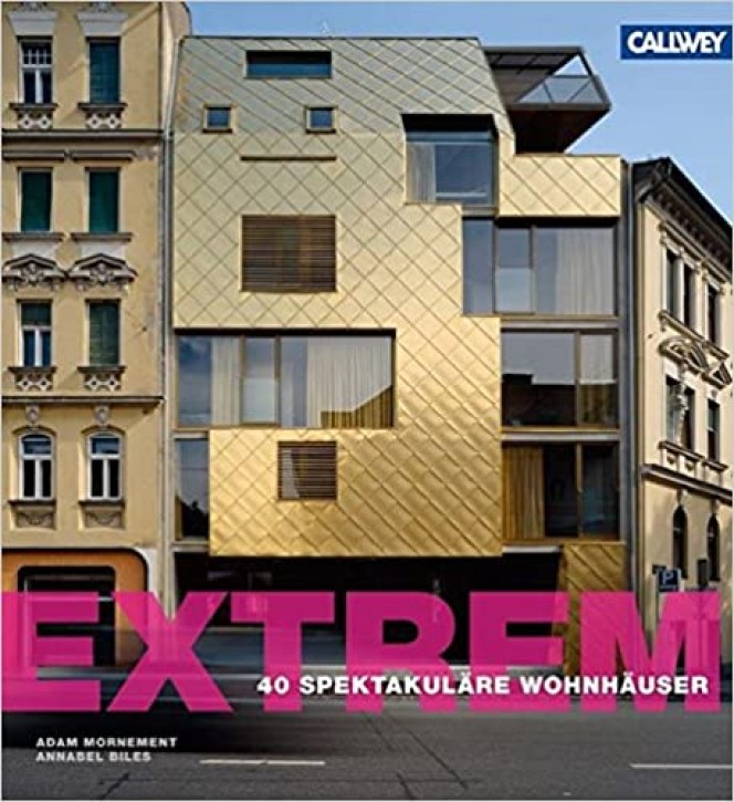 Extrem ! - 40 Spektakuläre Wohnhäuser