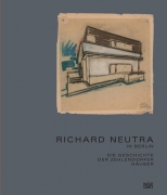 Richard Neutra in Berlin - Die Geschichte der Zehlendorfer Häuser