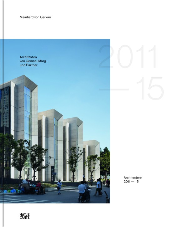 gmp · Architekten von Gerkan, Marg und Partner - Architecture 2011-2015 (Band 13)