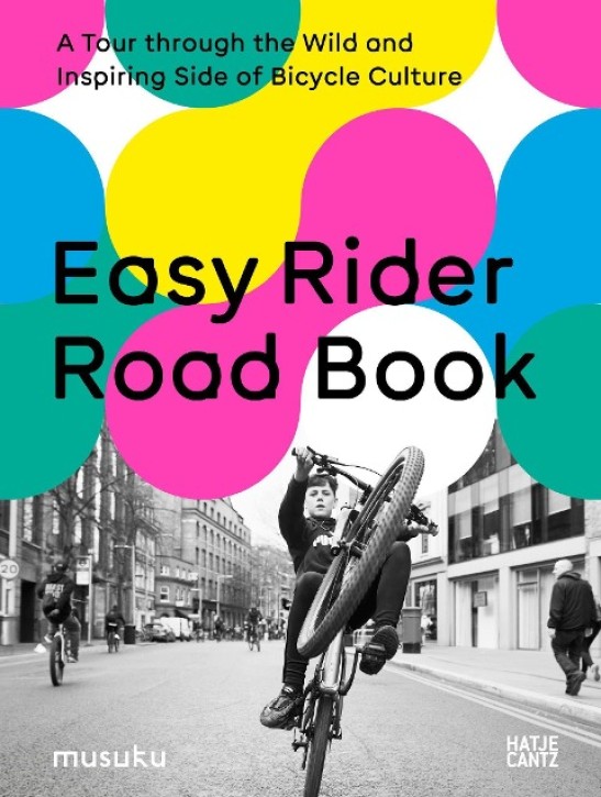Easy Rider Road Book - A Tour through the Wild and Inspiring Side of Bicycle Culture