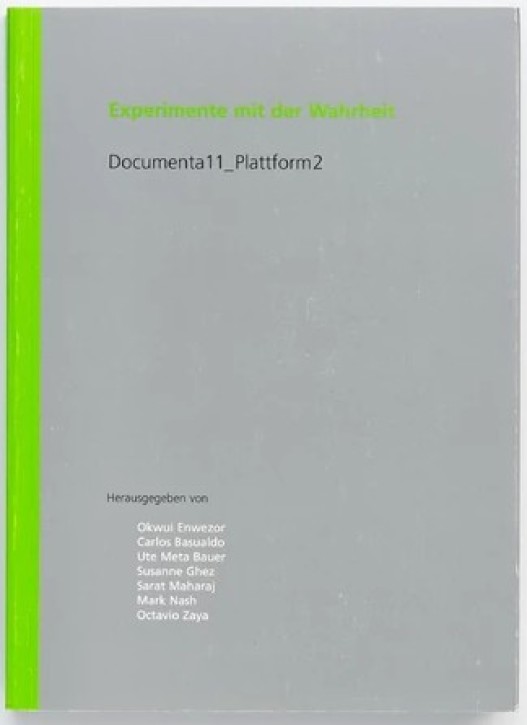 Experimente mit der Wahrheit (Documenta11_Plattform2)