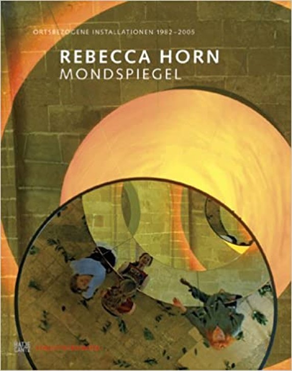 Rebecca Horn. Mondspiegel 