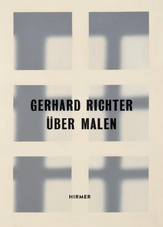 Gerhard Richter - Über Malen: Frühe Bilder
