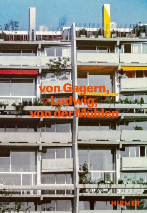 Von Gagern, Ludwig, von der Mühlen - Bauten 1958-1989
