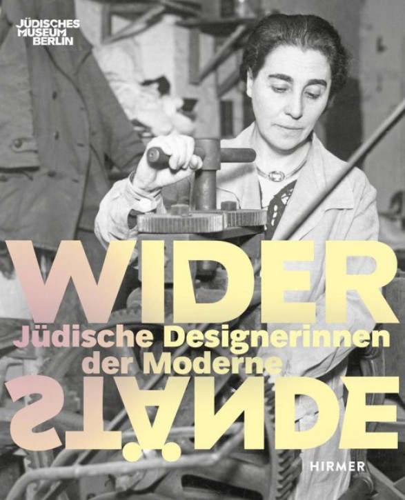 Widerstände - Jüdische Designerinnen der Moderne