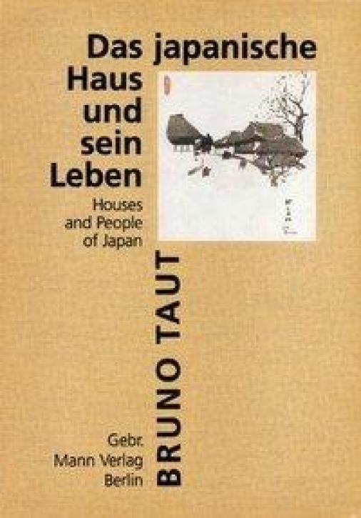 Bruno Taut - Das japanische Haus und sein Leben