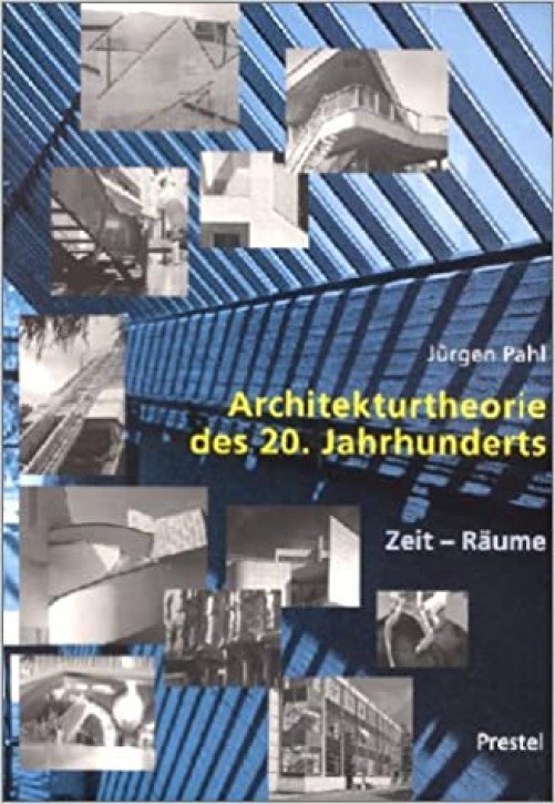 Architekturtheorie des Zwanzigsten (20.) Jahrhunderts 