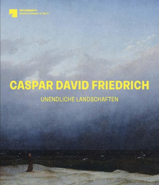 Caspar David Friedrich - Unendliche Landschaften