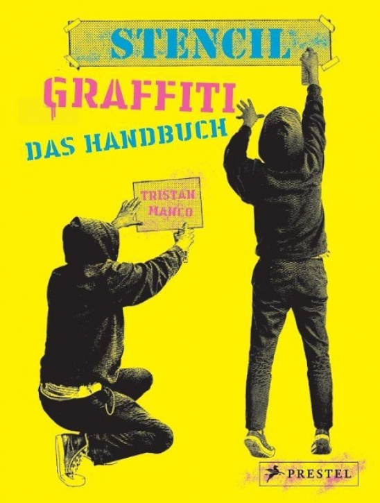 Stencil Graffiti - Das Handbuch