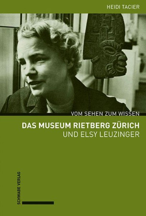 Das Museum Rietberg Zürich und Elsy Leuzinger - Vom Sehen zum Wissen
