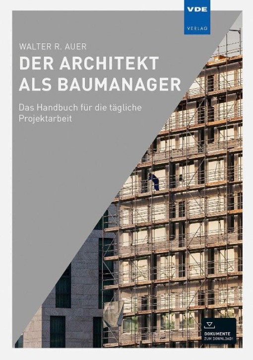 Der Architekt als Baumanager Das Handbuch für die tägliche Projektarbeit