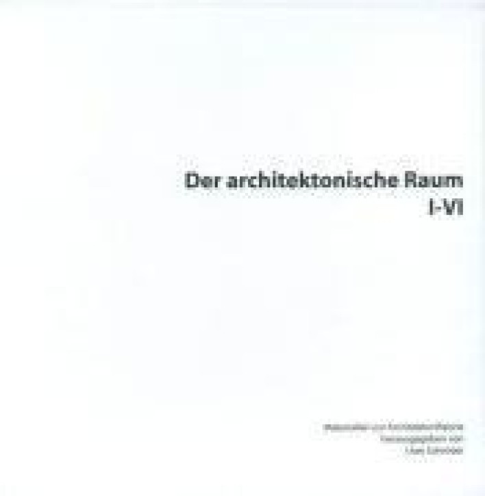 Der architektonische Raum I-VI 