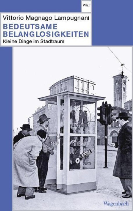 Bedeutsame Belanglosigkeiten - Kleine Dinge im Stadtraum