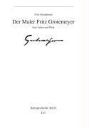 Der Maler Fritz Grotemeyer - Sein Leben und Werk