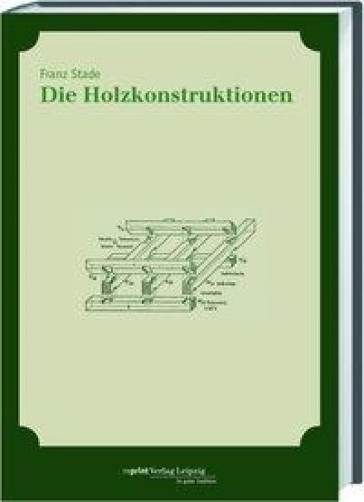 Die Holzkonstruktionen (Reprint) 