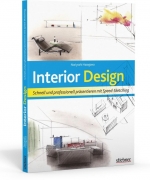 Interior Design - Schnell und professionell präsentieren mit Speed-Sketching