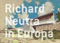 Richard Neutra - Bauten und Projekte 1960-1970
