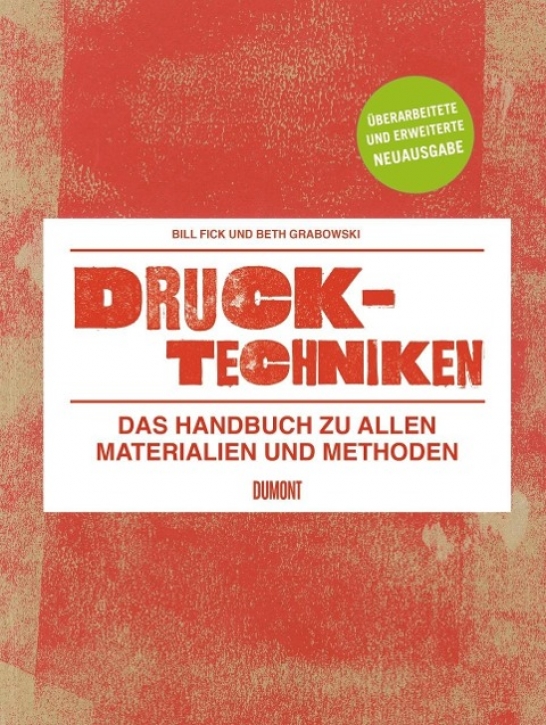 Drucktechniken - Das Handbuch zu allen Materialien und Methoden