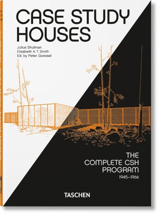 Case Study Houses - The Complete CSH Program 1945-1966 