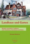 Hermann Muthesius - Landhaus und Garten (Reprint)