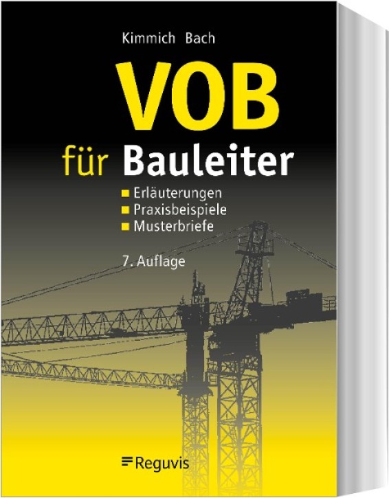 VOB für Bauleiter - Erläuterungen, Praxisbeispiele, Musterbriefe