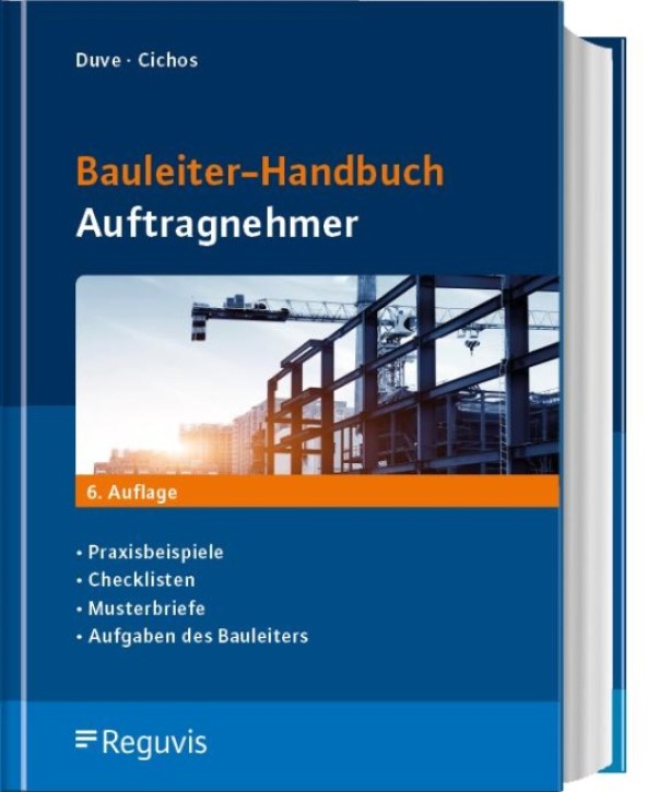 Bauleiter-Handbuch Auftragnehmer - Praxisbeispiele, Checklisten, Musterbriefe, Aufgaben des Bauleiters